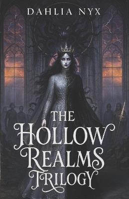 The Hollow Realms Trilogy - Dahlia Nyx - cover