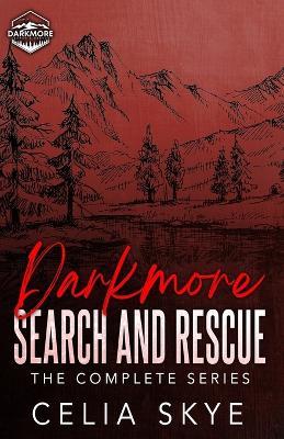 Darkmore Search and Rescue: A Small Town Instalove Romance Collection - Celia Skye - cover