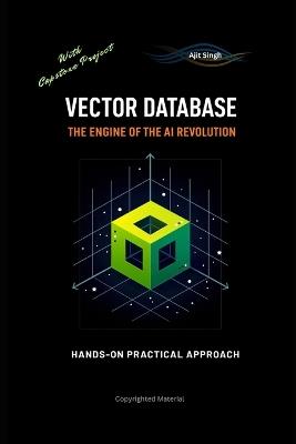 Vector Databases: The Engine of the AI Revolution - Ajit Singh - cover