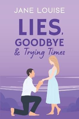 Lies, Goodbyes and Trying Times - Jane Louise - cover