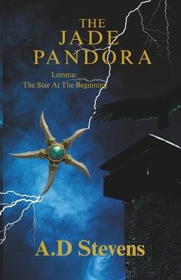 The Jade Pandora. Lemma: The star at the begining: Female lead character novella - Andrew Stevens - cover