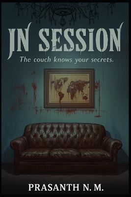 In Session: The couch knows your secrets - Prasanth N M - cover