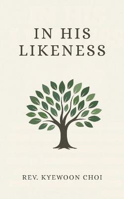 In His Likeness - Kyewoon Choi - cover