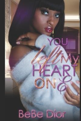 You Left My Heart On E: Standalone - Bebe Dior - cover