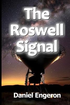 The Roswell Signal - Daniel Engeron - cover