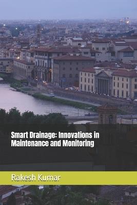 Smart Drainage: Innovations in Maintenance and Monitoring - Rakesh Kumar - cover