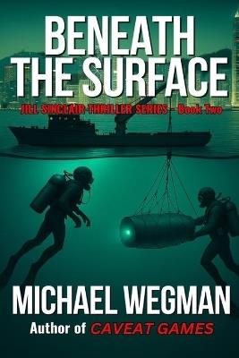 Beneath the Surface: A Jill Sinclair Thriller - Michael Wegman - cover