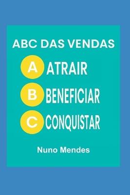 ABC das Vendas: Fundamentos e Técnicas para Vender Mais e Melhor - Nuno Mendes - cover