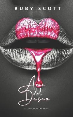 Ama del Deseo: Una novela erótica de romance lésbico - Ruby Scott - cover