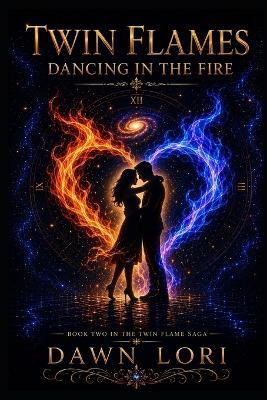 Twin Flames: Dancing in the Fire - Dawn Lori - cover
