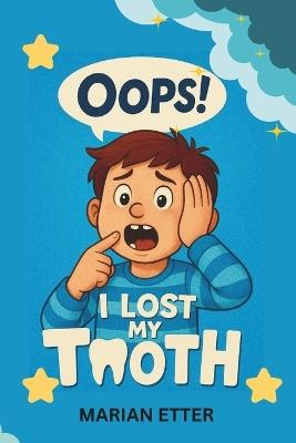 Oops! I Lost My Tooth - Marian Etter - cover