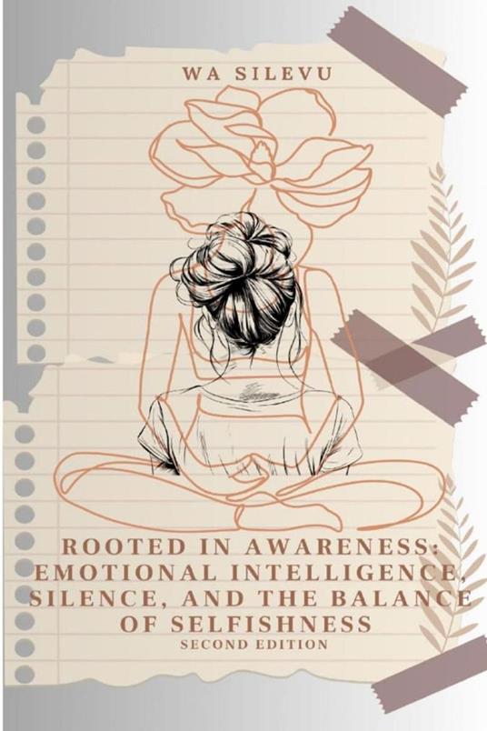 Rooted in Awareness: Emotional Intelligence, Silence, and the Balance of Selfishness