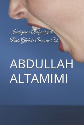 Inteligencia Artificial y el Pacto Global: Ser o no Ser - Abdullah Altamimi - cover