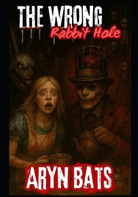 The Wrong Rabbit Hole - Aryn Bats - cover