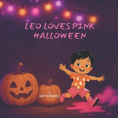 Leo Loves Pink Halloween: Leo's Haunted Halloween - Sonia Gutierrez - cover