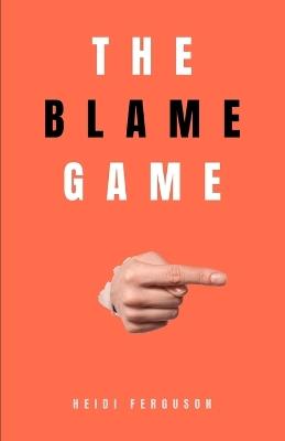 The Blame Game - Heidi Ferguson - cover