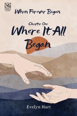 Where It All Began: When Forever Began Chapter 1 - Evelyn Hart - cover