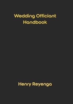 Wedding Officiant Handbook - Henry Reyenga - cover