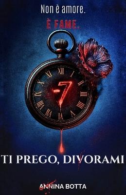 Ti Prego, Divorami: Non è amore. È fame. - Annina Botta - cover