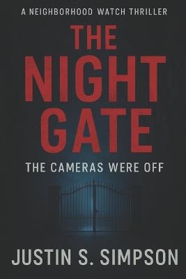 The Night Gate: The Cameras Were Off - Justin S Simpson - cover