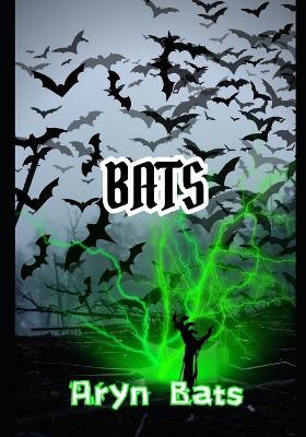 Bats: Re-Written by Aryn Bats - Aryn Bats - cover