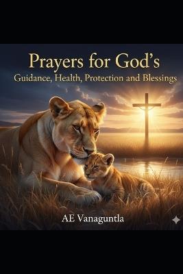 100 Prayers for My Child: Prayers for God's Guidance, Health, Protection, and Blessings - Amitha Esther Vanaguntla - cover