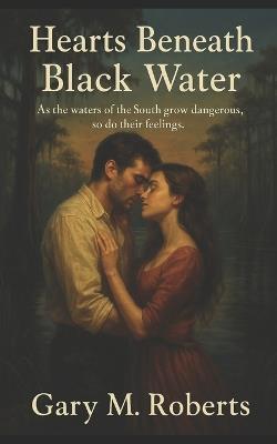 Hearts Beneath Black Water - Gary M Roberts - cover