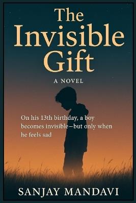 The Invisible Gift - Sanjay Mandavi - cover