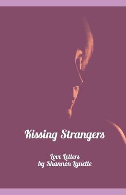 Kissing Strangers - Shannon Lynette - cover