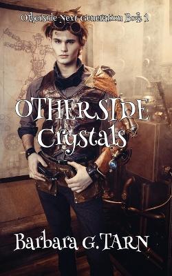 Otherside Crystals (Otherside Next Generation Book 1) - Barbara G Tarn - cover