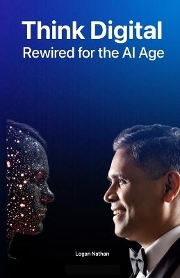 Think Digital Rewired for the AI Age - Logan Nathan - cover
