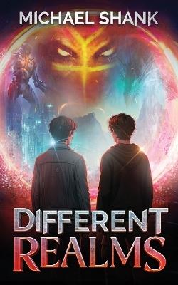 Different Realms: A Young Adult Fantasy Adventure - Michael Shank - cover