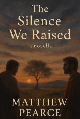 The Silence We Raised - Matthew Pearce - cover