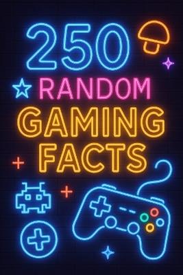 250 Random Gaming Facts - Ac Watkins - cover
