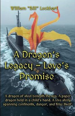 A Dragon's Legacy - Love's Promise: Shadow Dragon - William Bill Lockhart - cover