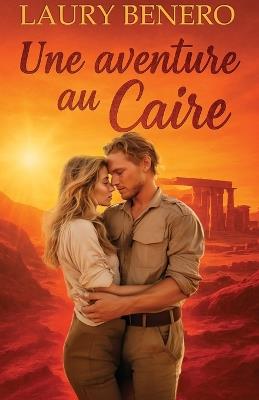 Une aventure au Caire - Laury Benero - cover