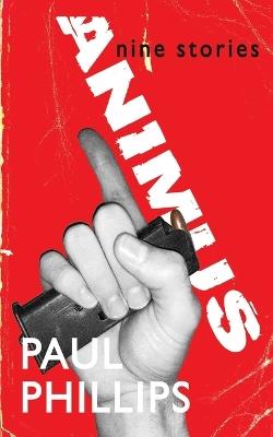 Animus: Nine Stories - Paul Phillips - cover