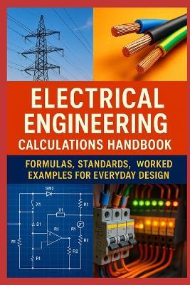 Electrical Engineering Calculations Handbook: NEC-Based Methods, Standards, and Step-by-Step Calculations - Practicing Engineers Network - cover