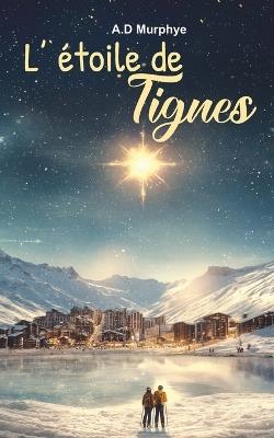 L'étoile de Tignes - Ad Murphye - cover