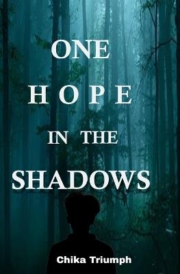 One Hope in the Shadows - Chika Triumph - cover