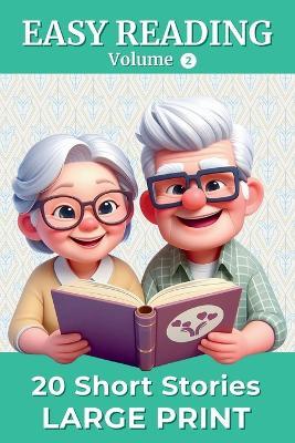 20 Short Stories in Large Print - Volume 2: Easy-to-Read Stories for Adults and Seniors Thought-Provoking Stories with Reflection Questions For Stimulating Memory and Sharing Memories - Rose Hannah Morel - cover