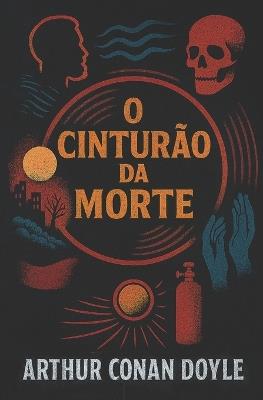 O Cinturão da Morte - Arthur Conan Doyle - cover