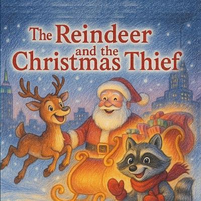The Reindeer and the Christmas Thief - Emily Rose - cover