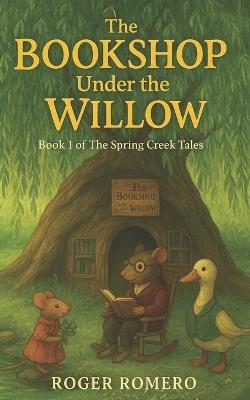 The Bookshop Under the Willow: Book 1 of The Spring Creek Tales - cover