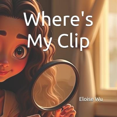 Where's My Clip - Eloise Wu - cover