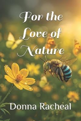 For the Love of Nature - Donna Racheal - cover