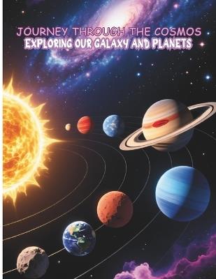 Journey Through the Cosmos: Exploring Our Galaxy and Planets - أحمد سيد عبدالغني - cover