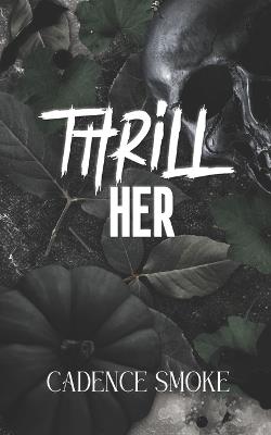 Thrill Her - Cadence Smoke - cover