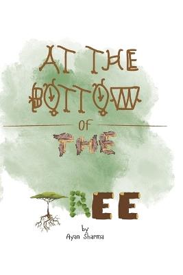 At the Bottom of the Tree - Ayan Sharma - cover