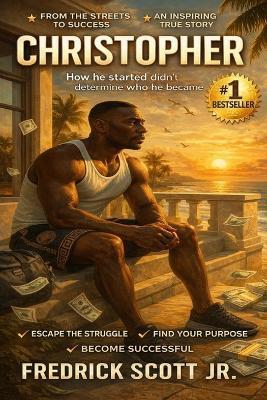 Christopher: How he started didn't determined who he became. - Fredrick Scott - cover